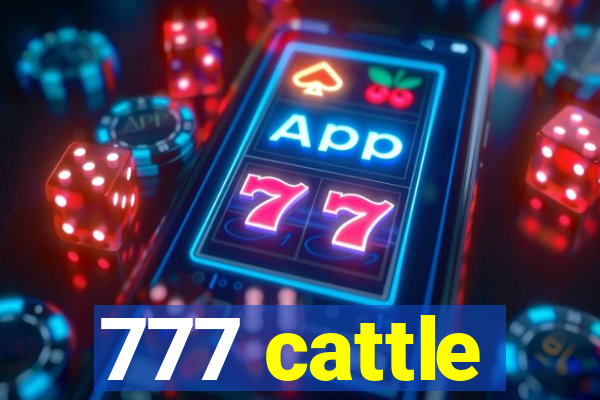 777 cattle